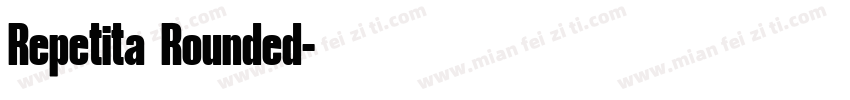 Repetita Rounded字体转换